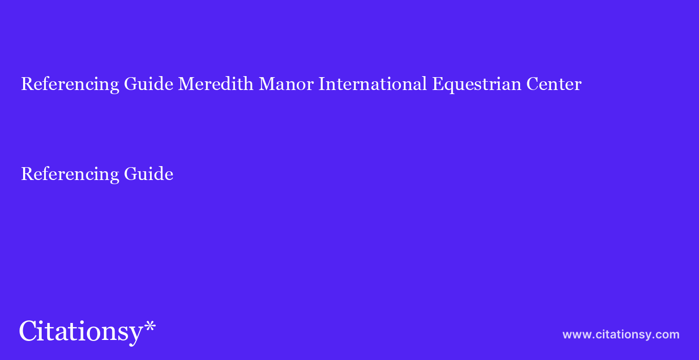Referencing Guide: Meredith Manor International Equestrian Center